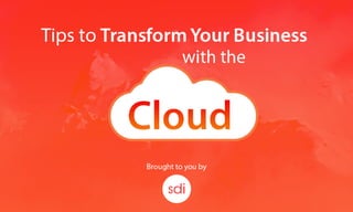 Tips to Transform Your Business with Cloud