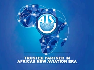 TRUSTED PARTNER IN
AFRICAS NEW AVIATION ERA
 