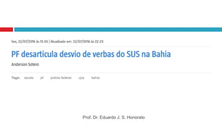 Prof. Dr. Eduardo J. S. Honorato
 