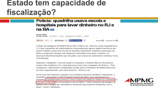 Estado tem capacidade de
fiscalização?
 