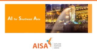 AI for Southeast Asia
 