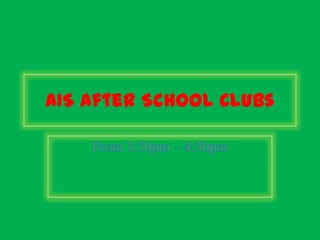 AIS After School Clubs
 