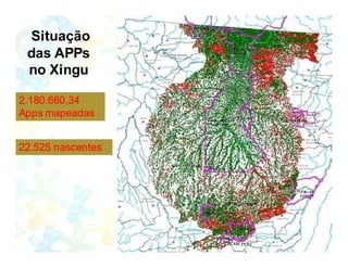 Situação
 das APPs
 no Xingu

2.180.660,34
Apps mapeadas


22.525 nascentes
 