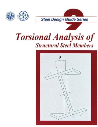 Steel Design Guide Series
Torsional Analysis of
Structural Steel Members
 