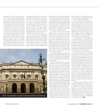 Gennaio/Febbraio - 2010 | SUDAMERICA OGGI | 11www.sudamericaoggi.com.br
ispirazione, il mondo classico, restituen-
doci l’Antico in una veste attuale, valoriz-
zato e sapientemente filtrato attraverso
la riflessione sulla contemporaneità. La
perfezione del disegno si fonde con una
ricerca cromatica che, attraverso l’utilizzo
di tinte brillanti, tende ad esaltare le figu-
re sottolineando i contrasti chiaroscurali.
In alcuni casi il colore rosso ci costringe
a concentrare l’attenzione su determina-
ti dettagli, come le labbra, che assumono
una dirompente carica passionale, diven-
tando spesso protagoniste in un sottile
gioco di provocazioni. Emblema del ruo-
lo simbolico assunto dal rosso è l’opera
Magma: il drappo scarlatto che avvolge il
corpo dell’uomo sembra animato da una
forza interna,da un’energia trattenuta ma
pronta a liberarsi, potente come il fuoco
che si sprigiona dalle viscere della terra.
La padronanza della tecnica, unita ad un
gusto raffinato ed elegante, ha permesso
alla Corvino di spingere la propria ricer-
ca artistica verso risultati assolutamen-
te innovativi. Il virtuosismo del disegno,
perfetto nella sua tridimensionalità e ri-
cercato nell’effetto grafico, si coniuga ad
un gioco cromatico, un vero e proprio
intervento materico che l’artista mette in
atto coprendolo, in alcuni casi, con lastre
di plexiglas colorato, che lo arricchiscono
esaltandone la potenza espressiva.
Per il cinema, Ischia protagonista.
Sono aperte le iscrizioni per l’8ª edizione
dell’Ischia Film Festival che si terrà sull’isola
d’Ischia dal 4 al 10 luglio 2010.L’Ischia Film
Festival, ideato e diretto da Michelangelo
Messina, nasce con l’intento di conferire
un riconoscimento artistico alle opere, ai
registi, ai direttori della fotografia ed agli
scenografi che hanno valorizzato“location”
italiane o straniere nelle opere audiovisive.
Possono partecipare al concorso lun-
gometraggi,documentari e cortometraggi
che abbiano dato particolare rilevanza alla
cultura, alle tradizioni, all’ambiente ed alla
storia dei luoghi, o nei quali la “location”è
funzionale altematrattato ed alsuo svilup-
po narrativo. La deadline per l’invio delle
opere è fissata per il 30 aprile 2010.
Le opere vincitrici della settima
edizione sono state: “Rumore bianco”
dell’italiano Alberto Fasulo per la sezione
Documentari e “Microfisica” dello spa-
gnolo Joan Carlos Martorell per la sezio-
ne Cortometraggi.Nellasezione Location
Negata ha vinto il documentario “The
blood of Kouan Kouan”del greco Yorgos
Avgeropoulos.Altri premi sono andati ad
Edoardo Winspeare come miglior regista
per “Galantuomini”, Lino Fiorito miglior
scenografo per“Il divo”e Tommaso Borg-
strom miglior direttore della fotografia
per“La casa sulle nuvole”.
Tra gli ospiti delle passate edizioni: Sir
Ken Adam, Abel Ferrara, Mario Monicelli,
Donatella Finocchiaro,Paolo Villaggio,En-
rico Lo Verso,Maria Grazia Cucinotta,Mat-
tia Sbragia, Lorenzo Balducci, Lina Sastri e
Vincenzo Marra.
Infine,c’è daregistrare il ritorno delTea-
tro dell’Opera di Roma.Con l’insediamento
del nuovo Consiglio d’Amministrazione,
annunciato dopo otto mesi di commissa-
riamento dal sindaco di Roma, Gianni Ale-
manno, che ricoprirà al suo interno il ruo-
lo di presidente, la fondazione del Teatro
dell’Opera di Roma ritrova il suo naturale
assetto istituzionale e si prepara alle nuo-
ve sfide per gli anni a venire,in particolare
quella di acquisire una piena centralità nel-
la cultura romana, di diventare “uno degli
snodiincuisiformal’identitàculturaledella
città”,come ha dichiarato lo stesso sindaco,
che hapartecipato allapresentazione della
nuova stagione 2010 insieme all’assessore
capitolino alla cultura,Umberto Croppi.
Come dire, il rilancio dopo il risana-
mento. E questo rilancio ha già un nome
e cognome, quello di Riccardo Muti. Il
maestro, come già preannunciato, sarà il
direttore del Teatro dell’Opera e tornerà
sul podio del Costanzi giusto tra un anno,
il 3 dicembre 2010,per inaugurare la suc-
cessiva stagione: il teatro riprenderà così
un’antica tradizione del calendario artisti-
co non più basato su quello solare.
Il nuovo Consiglio d’Amministrazione,
oltre che dal sindaco che ne è presidente,
è composto da Bruno Vespa ed Emma-
nuele Emanuele, nominati dal Ministero
dei Beni Culturali, Enrico Cisnetto e Ser-
gio Gallo, nominati dal Comune, ed Enzo
Ciarravano e Salvatore Bellomia, nominati
dalla Regione. Il Cda ha nominato come
sovrintendente del Teatro dell’Opera Ca-
tello De Martino, che ha già ricoperto la
carica durante il commissariamento.
La nuova stagione aprirà il 23 gennaio
con il Falstaff di Verdi, in cartellone fino al
31 gennaio,con la regia di Franco Zeffirelli,
ancora protagonista dopo la chiusura del-
la stagione 2009 con la sua Traviata.Insie-
me alla direzione di Asher Fisch si segnala
un cast di eccellenza nel quale spiccano
Renato Bruson,Ruggero Raimondi,Danie-
la Dessì,Juan Pons e Carlos Alvarez.
L’apertura con un titolo di Verdi è in
linea con l’impostazione di una stagione
che segna un ritorno alla tradizione del
grande repertorio italiano, considerato
un elemento caratterizzante della storia
del Teatro dell’Opera di Roma. Altri due
titoli di Verdi, Aida e Rigoletto, saranno al
centro della stagione estiva alle Terme di
Caracalla. In cartellone anche due opere
di Puccini, Madama Buttefly e Tosca, che
sarà presentata in un allestimento che
ricostruisce quello originale della prima
esecuzione, il 14 gennaio 1900 proprio
al Costanzi, con i costumi disegnati dal
pittore e scenografo tedesco Adolf Ho-
enstein.In programma anche Mefistofele
di Boito,che torna al Costanzi dopo circa
50 anni, Roberto Devereux di Donizetti,
Adriana Lecouvrer di Cilea e Manon di
Massenet.
La danza ruota sul ritorno di tre ca-
polavori, Giselle, Don Chisciotte, Romeo
e Giulietta, quest’ultimo a Caracalla, sul-
la riedizione di un classico senza tempo
(Sylvia), su una rara coreografia sovietica
(Il papavero rosso) e sei creazioni in agen-
da al Teatro Nazionale.Qui spicca il nuovo
lavoro di Adriano Guarnieri (Tenebrae) sui
testi di Massimo Cacciari.In totale saranno
11 le opere (78 recite) e 14 i balletti (84
recite),più due concerti.
Il Teatro “La Scala”di Milano e a sinistra l’isola d’ischia sede dell’8º Festival del Cinema
03_Cultura.indd 11 17.02.10 10:14:42
 
