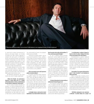 Gennaio/Febbraio - 2010 | SUDAMERICA OGGI | 23www.sudamericaoggi.com.br
in primis ed in modo cosciente, per un
discorso ad ampio respiro, se ne deve
occupare per darci uomini, deputati e
senatori che siano punti di riferimento,
dei fari che possono essere luce-guida;è
il fattore istituzionale che deve fare da
ariete ed apripista. Fatto questo si può
dare quindi spazio al discorso sociale ,in-
dustriale ,economico e culturale. Penso
sia anche un fatto di lungimiranza.
Di italiani all’estero ce ne sono molti,
molti che hanno fatto e costruito , che
sono diventati veramente persone im-
portanti ed hanno fatto cose importanti
delle quali si deve tenere conto.
Noi all’estero, dovremmo poi forse
essere più coesi e meglio organizzati”.
- Ritiene che il Brasile stia cominciando a
diventare, in questi ultimi anni ed in ambito
professionale,ancheunsistema caratterizzatoda
unapiùevidente“componente”meritocratica?.
“A mio modo di vedere il Brasile è di-
ventato un sistema assolutamente me-
ritocratico; in Brasile oggi non fai nulla e
non hai nulla se non te lo meriti e se non
sei capace di ottenerlo. Devi avere una
preparazione ad alto livello per riuscire
a “fare”anche perchè il brasiliano stesso
sta cominciando ad avere una prepara-
zione tecnica di livello.
Trent’anni fa questo paese era an-
cora economicamente chiuso , adesso ,
anche dopochehannoapertoleportee
i confini-commerciali e ormai qui sono
venuti “tutti”, è diventato una nozione
molto competitiva, una delle potenze
economiche mondiali e quindi quando
si entra in una situazione competitiva
come questa o si è veramente capaci o
si va incontro a seri problemi”.
-Dalsuoosservatoriocomevedeilpanorama
politico-economicoitaliano?.
“In questo momento vedo il panora-
ma politico italiano con occhio favore-
vole . Certo che, alla luce della crisi eco-
nomica mondiale,questo governo verrà,
gioco forza, messo a dura prova , come
a dura prova del resto verrà messo an-
che il mercato europeo tutto,ma ritengo
che , anche grazie alle capacità impren-
ditoriali del nostro attuale premier Silvio
Berlusconi,l’Italia sarà in grado di uscirne
a testa alta”.
-Lafamigliarimaneai primipostineivalori
degliItaliani.Asuomododivedereesistelostesso
tipodiconcettoanchenellasocietàbrasiliana?.E
ilsuoconcettopersonaledifamiglia?.
“Sì, qui in Brasile questo concetto
esiste ed è anche molto forte; la socie-
tà brasiliana essendo formata anche da
moltidiscendentidiitaliani,ha oggi,radi-
cato in se e nei rapporti famigliari interni,
dei valori che sono molto simili a quelli
della famiglia italiana degli anni‘30.Valori
forti ,tradizionali e molto classici .
Ilmioconcettodifamigliaquindinon
può che essere assolutamente tradizio-
nale. Per me la famiglia e i figli vengono
prima di qualunque cosa. La venuta al
mondo di Riccardo ed Alessandro ha
poi cambiato di molto la mia vita e le
ha dato un significato nuovo e più pro-
fondo”.
-Chetipodieducazioneharicevutonellasua
adolescenza?.Chetipodiragazzoera?.
“Ho ricevuto un’educazione classica
, ero un ragazzo normale , tranquillo ma
curioso ed amante di unacertalibertà di
fondo; una libertà di manovra e di spa-
zio che ritengo sempre necessaria per
sentirmi realizzato ,non amo la routine e
mi piacciono le sfide ,caratteristiche che
avevo anche nella mia giovinezza“.
.-I suoi figli parlanoestudianolalinguaIta-
liana?.Lastoriaelacultura (italiana)?.leicitiene
chelorononperdanolelororadiciitaliane?.
“Assolutamente si, parlano italiano,li
obbligo aparlare in italiano conme e fra
le altre cose glisto facendo un grosso fa-
vore perchè gli offro di apprendere una
seconda lingua.Voglio che mantengano
un forte contatto con l’Italia che è nel
loro dna e che non dimentichino le loro
origini perchè al 50% ,ed anche di più ,
sono italiani”.
-Comegiudicailsuooperatoprofessionalein
questi 15anni di attività?Lestochiedendoun
bilanciopersonale.
“Direi e senza falsa modestia che è
un bilancio totalmente positivo. C’è sta-
ta una crescita veramente soddisfacente
dal punto di vista professionale ,di credi-
bilità e di riconoscimento;il mio obiettivo
era e rimane quello, di “essere”e creare
un ufficio legale tecnicamente e profes-
sionalmenteadaltolivelloecredo,anche
grazieagliavvocatichelavoranoconme,
ai miei associati ,di esserci riuscito”.
- Nell’ultimo quinquennio sono aumentate
o diminuite le aziende italiane che si propon-
Fabio Buccioli nel suo studio.”Da una citta di 70.000 abitanti a una megalopoli di oltre 20 milioni di persone”
03_entrevista_2.indd 23 23.02.10 14:36:12
 