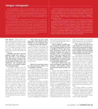 Gennaio/Febbraio - 2010 | SUDAMERICA OGGI | 25www.sudamericaoggi.com.br
São Paulo - Fabio Buccioli, 45
anos, italiano de Forli residente em São
Paulo e advogado de destaque no cená-
rio internacional. As primeiras coisas
que impressionaram os entrevistadores
são a sua simpatia natural que coloca
à vontade, e seu olhar agudo, que não
abaixa nunca, diretamente nos olhos do
interlocutor.
Advogado, começamos com uma
pergunta simples para quebrar o
gelo. São Paulo é uma metrópole
onde tudo acontece, o motor e o epi-
centro da economia, da cultura e da
arte do Brasil. O Senhor, que é um
“paulistano - doc” de adoção, pode
nos contar o seu primeiro impacto
com esta grande cidade?
“O primeiro impacto com S.P.,
19 anos atrás, foi “forte”. Estava
chegando de Forlì, uma cidade de
70 mil habitantes, para me encon-
trar em uma megalópole de mais de
20 milhões de pessoas, e especial-
mente no início, mesmo dirigindo,
me perdia continuamente. Ao mes-
mo tempo sentia a adrenalina que
invade esta cidade, uma metrópole
que vive e respira 24 horas por dia,
única no seu gênero. Aqui, as pes-
soas se dedicam ao trabalho mas,
diferentemente de algumas outras
grandes cidades que vivem apenas
para o capitalismo puro, encontram
tempo para um sorriso simpático e
um pouco para uma diversão saudá-
vel. Eu diria que foi amor à primei-
ra vista”.
- Hoje, depois de muito tempo
gasto aqui, é mais difícil de viver e
trabalhar em uma megalópole deste
tamanho ou até mais emocionante?.
“Absolutamente ainda é muito esti-
mulante. Certamente, comparado a 20
anos atrás, os espaços são menores, mas
apesar das objetivas dificuldades e as
problemáticas de uma cidade tão gran-
de, aqui você ainda pode se sentir livre.
Ademais a energia da cidade permanece
a mesma, aquela adrenalina da qual se
falava é sempre muito forte. São Paulo,
se a sabe viver com equilíbrio, você não
se cansa nunca”
- Quais são as motivações, pesso-
ais e não, que levaram o Senhor a vir
e se estabelecer no Brasil?.
“A verdade é que eu conheci minha
esposa, que é brasileira (hoje advoga-
da e catedrática) na Itália. Eu tinha 27
anos e estava fazendo um mestrado em
direito internacional, em Turim. Eu a
conheci lá e, no final do curso, ela me
convidou para passar um mês no Brasil.
Foi em Julho de 1991.
Cheguei em São Paulo, eu imedia-
tamente senti um grande potencial,
mas naquela época o Brasil era dife-
rente, com pouca credibilidade inter-
nacional, forte inflação em alta, uma
enorme dívida externa, um balanço em
crescente déficit e muita pobreza. Não
era o Brasil organizado de hoje. Eu me
lembro que quando cheguei o país esta-
va, de fato, economicamente em crise e
o governo atingido por escândalos po-
líticos; alguém me perguntou o que eu
vim fazer, respondi que indo contra a
maré, que se faz sucesso”.
-São 25 milhões (6 milhões ape-
nas no Estado de São Paulo) os italia-
nos, ou de origem italiana, que vivem
e trabalham no Brasil e que contri-
buem diariamente através de suas
múltiplas atividades, para reforçar e
alimentar a “alma” e a economia do
país. O Senhor, que é expoente desta
grande comunidade e imagino que
seja orgulhoso de ser, nunca se sente,
de alguma forma, responsável peran-
te a comunidade italiana em si?
Eu sei que o Senhor, junto com
outros personagens importantes da
sociedade ítalo-brasileira, formou
uma associação, pode nos falar a res-
peito?
“Eu me sinto muito orgulhoso de
ser italiano e de pertencer a uma co-
munidade que no Brasil fez muito e
que contribui a produzir 35% do PIB
deste país. Se existe a necessidade de
ajudar um italiano que tem problemas
aqui, vou fazê-lo voluntariamente e in-
dependentemente dos fatores de ganho
pessoal, este é o meu percurso, talvez,
neste caso, é responsabilidade para com
a minha comunidade a qual pertenço.
Sim, formamos uma Associação
(Associação Italo-Brasileira de Amizade
e Cultura entre os Povos para a Liber-
dade) para tentar promover uma maior
coesão e interação dentro da comuni-
dade italiana no Brasil; é uma associa-
ção relativamente nova, mas que conta
dentre os seus membros com personali-
dades proeminentes e que, de tal modo,
faz-nos ter esperança para o futuro”.
-Fala-se muito nestes dias de um
“salto qualitativo” necessário nas re-
lações entre as instituições da Itália e
as comunidades italianas no mundo.
O que o Senhor acha? Como percebe
essa necessidade e que faria, a fim de
iniciar ou reforçar esse processo?
  “Nos últimos anos existiram algu-
mas razões objetivas que fizeram com
que estas relações aumentassem. Os
italianos no exterior são importantes,
creio que deveriam manter e reforçar
sempre mais os canais e as ligações,
institucionais e não, entre estas co-
munidades italianas e a Itália, também
no interesse próprio do nosso país de
origem. A política “in primis” e em
um modo consciente, para um discur-
so abrangente, deve-se empregar para
nos dar homens, deputados e sena-
dores que sejam pontos de referência,
faróis que possam ser luz-guia; é o fa-
tor institucional que deve fazer como
um aríete e um bulldozer. Feito isso,
se pode então dar espaço ao discurso
social, industrial, econômico e cultu-
ral. Penso que seja uma questão de ver
longe.
Há muitos italianos no exterior,
muitos que fizeram e construíram, que
se tornaram verdadeiramente pessoas
importantes e fizeram coisas importan-
tes das quais se deve levar em conta.
Nós no exterior deveríamos ser mais
coesos e melhor organizados”.
Buccioli & Advogados Associados é um escritório de advocacia, com sede em São
Paulo, com vocação internacional e especializado em direito de empresa. Fiel à ética,
seriedade e qualidade de seus serviços elegeu como princípio a realização de consul-
torias jurídicas baseadas sobre um serviço altamente personalizado e eficiente junto
a um contínuo acompanhamento das transformações na economia e na legislação, a
fim de identificar, avaliar e diminuir os riscos intrínsecos às operações cross border
dos próprios clientes.
O escritório foi fundado por Fabio Buccioli em 1992. Graduado em Direito pela
Universidade dos Estudos de Bolonha, frequentou o curso de especialização em Direito
Empresarial, na mesma faculdade, e em Direito de Comércio Internacional e Contratos
no Instituto Universitário de Estudos Europeus em Turim. Buccioli se transferiu ao
Brasil em 1991 e, uma vez inscrito na Ordem dos Advogados, iniciou a sua carreira tra-
balhando por 2 anos em um renomado escritório de advocacia de Direito Internacional
em São Paulo. O contínuo aperfeiçoamento nas disciplinas do Direito é um dos pontos
de força da sua filosofia de trabalho. Frequentou doutorado em Direito Internacional
junto a Faculdade de Direito da Universidade de São Paulo, publicou numerosos artigos
jurídicos e presidiu muitas conferências sobre Direito Internacional.
Buccioli & advogados associados è uno studio legale,con sede a San Paolo,con
vocazione internazionale e specializzato in Diritto d’Impresa. Fedele all’etica, serie-
tà e qualità dei suoi servizi ha eletto come principio la realizzazione di consulenze
giuridiche basate su un servizio altamente personalizzato ed efficiente insieme a un
continuoaccompagnamentodelletrasformazioninell’economiaenellalegislazione,
la fine di identificare, valutare e diminuire i rischi intrinsechi alle operazioni cross
border dei propri clienti.
Lo studio viene fondato da Fabio Buccioli nel 1992. Laureato in Giurisprudenza
presso l’Università degli Studi di Bologna, ha frequentato il corso di specializzazione
in Diritto d’Impresa,nella medesima facoltà,ed in Diritto di Commercio Internazionale
e Contratti presso l’Istituto Universitario di Studi Europei aTorino.Buccioli si è trasferito
in Brasile nel 1991 e,una volta iscrittosi all’Albo degli avvocati,ha iniziato la sua carriera
lavorando per 2 anni presso un rinomato studio legale di Diritto Internazionale a San
Paolo.Il continuo perfezionamento nelle discipline del Diritto è uno dei punti di forza
della sua filosofia di lavoro.Ha frequentato il dottorato in Diritto Internazionale presso
laFacoltàdiGiurisprudenzadell’universitàdiSanPaolo,hapubblicato.numerosiarticoli
giuridici e presieduto molte conferenze sul Diritto Internazionale.
Sangue romagnolo
03_entrevista_2.indd 25 23.02.10 14:36:13
 