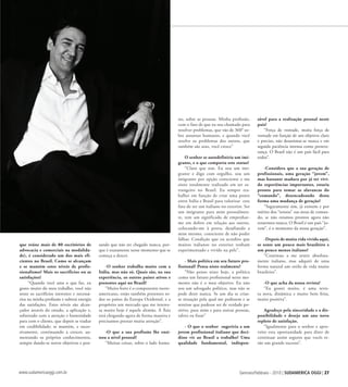 Gennaio/Febbraio - 2010 | SUDAMERICA OGGI | 27www.sudamericaoggi.com.br
que reúne mais de 80 escritórios de
advocacia e comerciais na modalida-
de), é considerado um dos mais efi-
cientes no Brasil. Como se alcançam
e se mantém estes níveis de profis-
sionalismo? Mais os sacrifícios ou as
satisfações?
  “Quando você ama o que faz, eu
gosto muito do meu trabalho, você não
sente os sacrifícios inerentes e necessá-
rios na minha profissão e subtrai energia
das satisfações. Estes níveis são alcan-
çados através do estudo, a aplicação e,
sobretudo com a atenção e honestidade
para com o cliente, que depois se traduz
em credibilidade; se mantém, e suces-
sivamente, continuando a crescer, au-
mentando os próprios conhecimentos,
sempre dando-se novos objetivos e pen-
sando que não ter chegado nunca, por-
que é exatamente nesse momento que se
começa a descer.
-O senhor trabalha muito com a
Itália, mas não só. Quais são, na sua
experiência, os outros países ativos e
presentes aqui no Brasil?
“Muito forte é o componente norte-
americano, estão também presentes to-
dos os países da Europa Ocidental, e a
propósito um mercado que me interes-
sa muito hoje é aquele alemão. A Ásia
está chegando agora de forma massiva e
precisamos prestar muita atenção”.
-O que a sua profissão lhe ensi-
nou a nível pessoal?
“Muitas coisas, sobre o lado huma-
no, sobre as pessoas. Minha profissão,
com o fato de que eu sou chamado para
resolver problemas, que vão de 360° so-
bre assuntos humanos, e quando você
resolve os problemas dos outros, que
também são seus, você cresce”
O senhor se autodefiniria um imi-
grante, e o que comporta este status?
“Claro que sim. Eu sou um imi-
grante e digo com orgulho, sou um
imigrante por opção consciente e me
sinto totalmente realizado em ser es-
trangeiro no Brasil. Eu sempre tra-
balhei em função de criar uma ponte
entre Itália e Brasil para valorizar este
fato de ser um italiano no exterior. Ser
um imigrante para mim pessoalmen-
te, tem um significado de empenhar-
me em dobro em relação aos outros,
colocando-me à prova, desafiando a
mim mesmo, consciente de não poder
falhar. Condição que eu acredito que
muitos italianos no exterior tenham
experimentado e vivido na pele”.
- Mais política em seu futuro pro-
fissional? Pensa nisto realmente?
“Não penso nisto hoje, a política
como um futuro profissional neste mo-
mento não é o meu objetivo. Eu não
sou um advogado político, mas não se
pode dizer nunca. Se um dia se crias-
se situação pela qual me pedissem e se
sentisse que pudesse ser de verdade po-
sitivo, para mim e para outras pessoas,
talvez eu fosse”
- O que o senhor sugeriria a um
jovem profissional italiano que deci-
disse vir ao Brasil a trabalho? Uma
qualidade fundamental, indispen-
sável para a realização pessoal neste
país?
“Força de vontade, muita força de
vontade em função de um objetivo claro
e preciso, não desanimar-se nunca e em
seguida paciência intensa como perseve-
rança. O Brasil não é um país fácil para
todos”.
-Considera que a sua geração de
profissionais, uma geração “jovem”,
mas bastante madura por já ter vivi-
do experiências importantes, estaria
pronto para tomar as alavancas do
“comando”, desencadeando desta
forma uma mudança de geração?
“Seguramente sim, já existem e por
mérito dos “nossos” nas áreas de coman-
do, se não estamos prontos agora não
estaremos nunca. O Brasil é um país “jo-
vem”, é o momento da nossa geração”.
-Depois de muita vida vivida aqui,
se sente um pouco mais brasileiro e
um pouco menos italiano?
“Continuo a me sentir absoluta-
mente italiano, mas adquiri de uma
forma natural um estilo de vida muito
brasileiro”.
-O que acha da nossa revista?
“Eu gostei muito, é uma revis-
ta nova, dinâmica e muito bem feita,
muito positiva”.
Agradeço pela sinceridade e a dis-
ponibilidade e desejo um ano novo
repleto de satisfação.
“Igualmente para o senhor e apro-
veito esta oportunidade para dizer de
continuar assim seguros que vocês te-
rão um grande sucesso”.
03_entrevista_2.indd 27 23.02.10 14:36:16
 