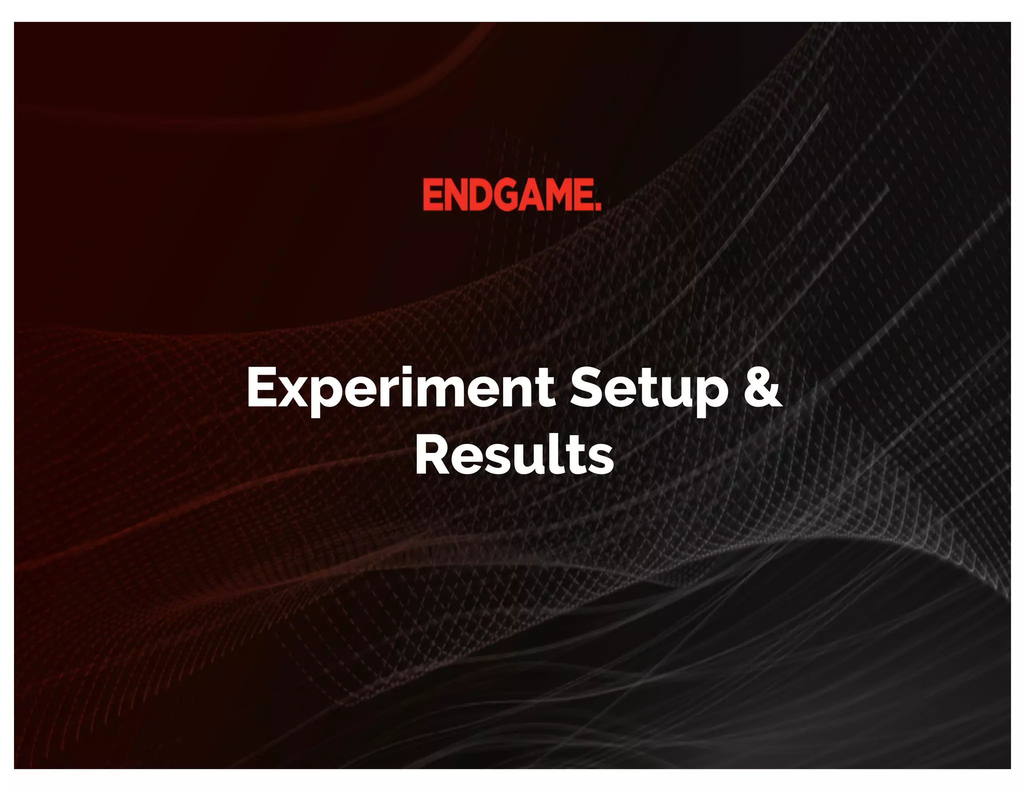 Experiment Setup &
Results
 