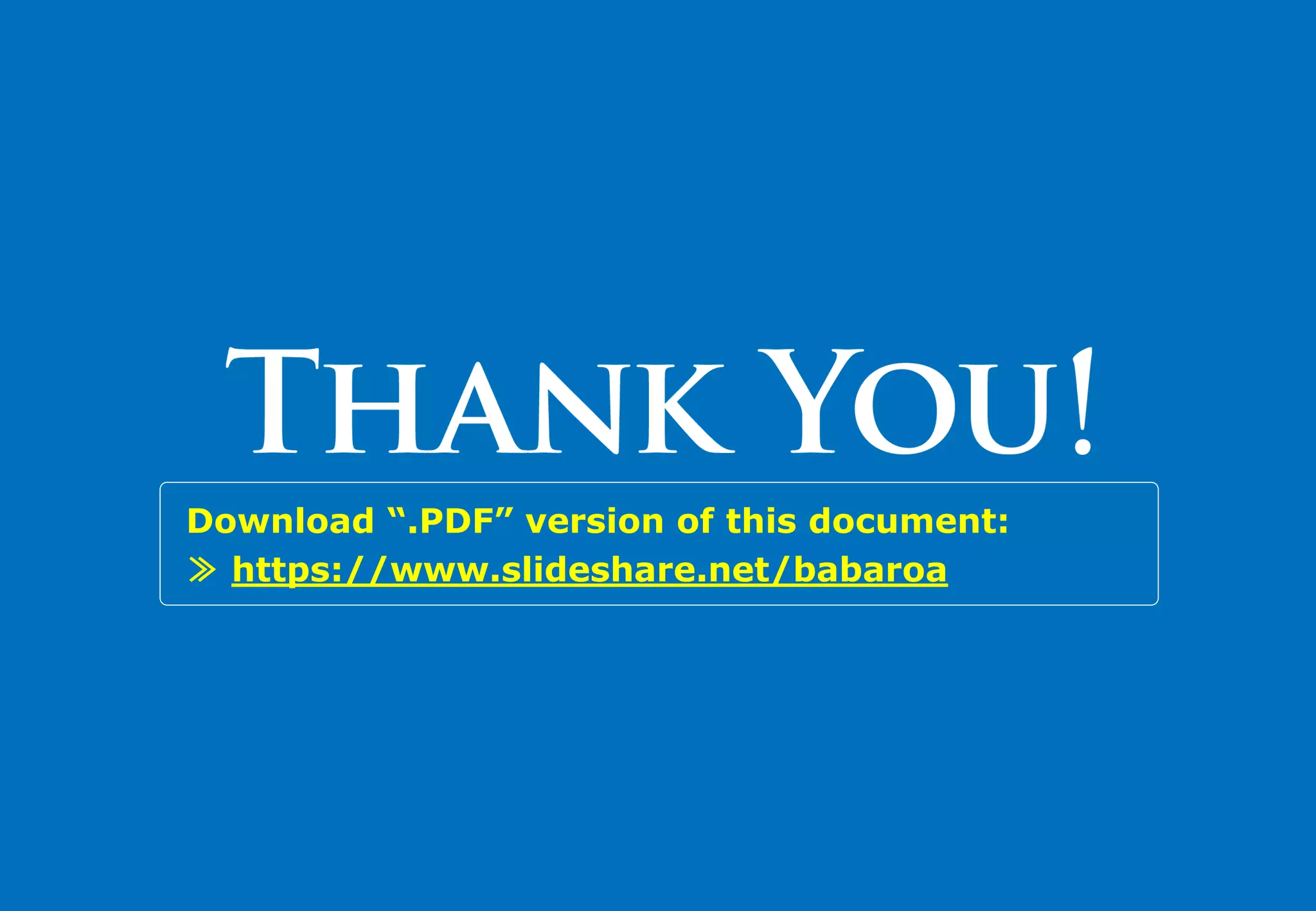 Download “.PDF” version of this document:
≫ https://www.slideshare.net/babaroa
 