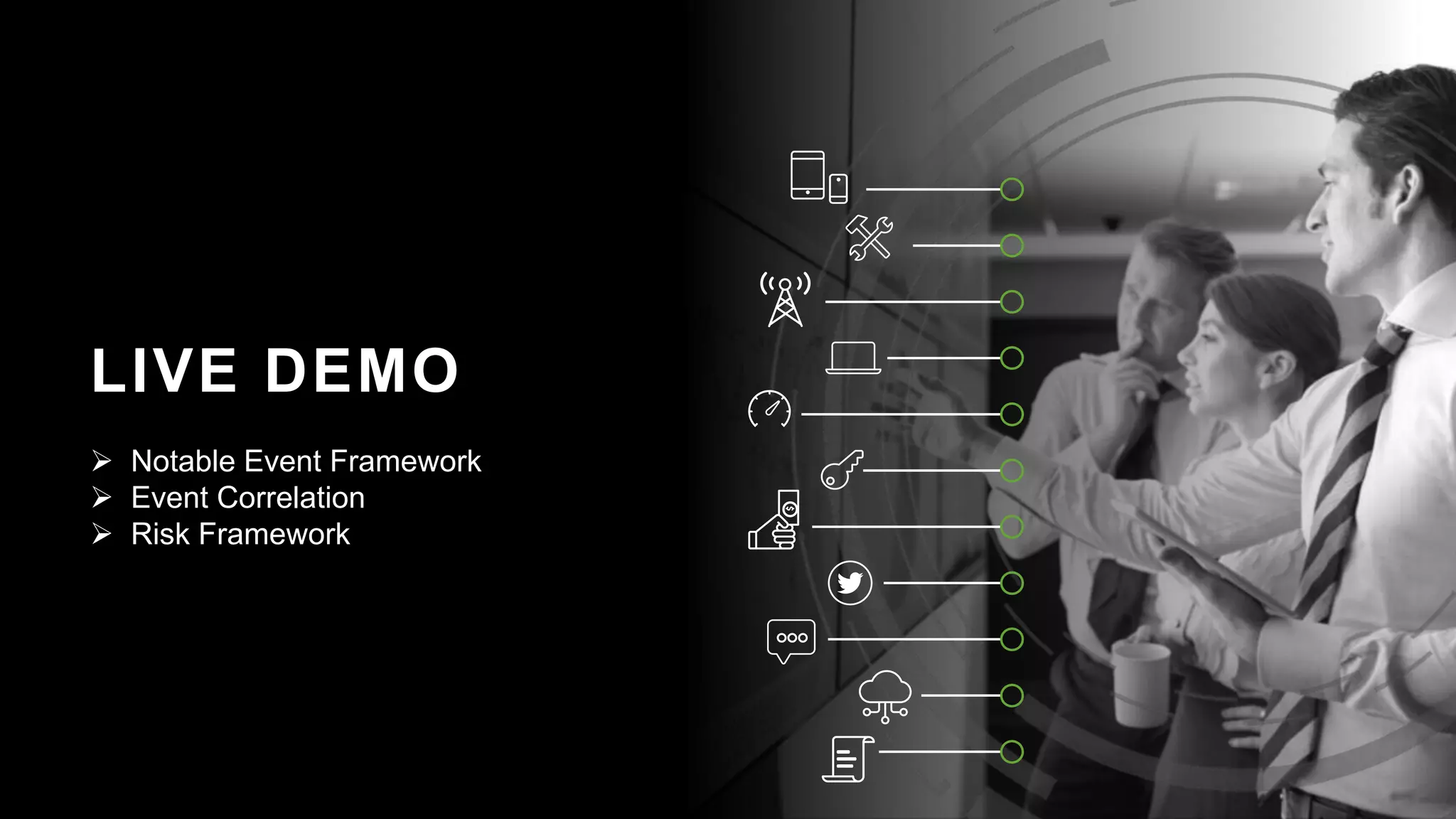 © 2017 SPLUNK INC.
LIVE DEMO
 Notable Event Framework
 Event Correlation
 Risk Framework
 