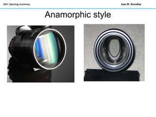 Anamorphic style
 