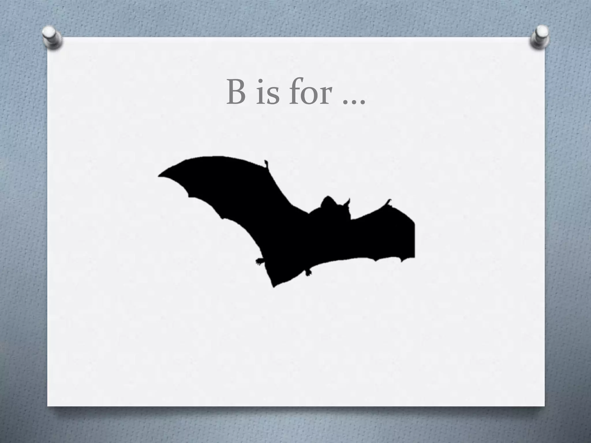 B is for …