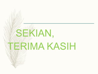 SEKIAN,
TERIMA KASIH
 