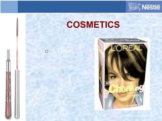 o L’Oréal
COSMETICS
 