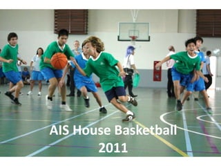 AIS House Basketball 2011 