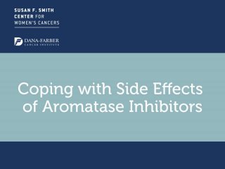 How to Cope with Side Effects of Aromatase Inhibitors