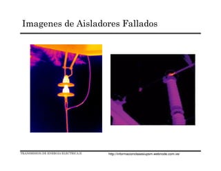 TRANSMISION DE ENERGIA ELECTRICA II
Imagenes de Aisladores Fallados
http://informacionclasesiupsm.webnode.com.ve/
 