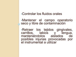<ul><li>Controlar los fluidos orales