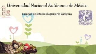 Universidad Nacional Autónoma de México
Facultad de Estudios Superiores Zaragoza
 