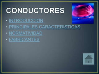 •   INTRODUCCION
•   PRINCIPALES CARACTERISTICAS
•   NORMATIVIDAD
•   FABRICANTES
 