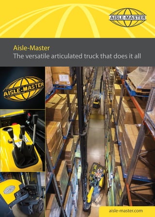 aisle-master.com
Aisle-Master
The versatile articulated truck that does it all
 