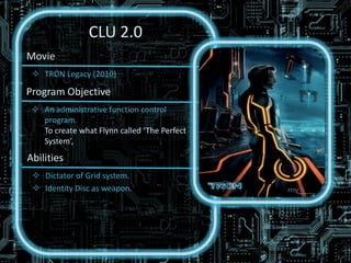 Identity Disc as weapon. CLU 2.0DeviationYes. Cause of DeviationBetrayed Flynn. 