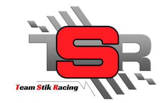 Team Stik Racing
 