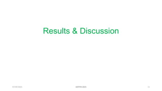 07/09/2025 11
Results & Discussion
AISTMI-2025
 