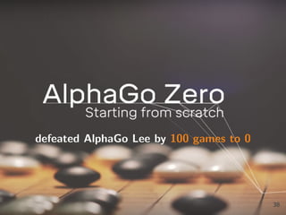 defeated AlphaGo Lee by 100 games to 0
38
 