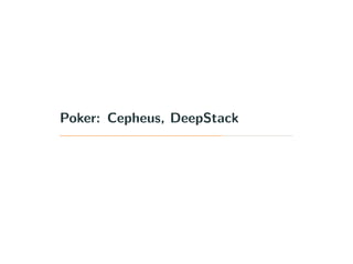 Poker: Cepheus, DeepStack
 