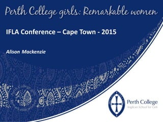 IFLA Conference – Cape Town - 2015
Alison Mackenzie
 