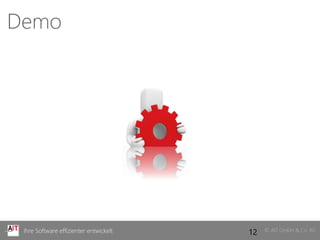 © AIT GmbH & Co. KGIhre Software effizienter entwickelt
Demo
12
 