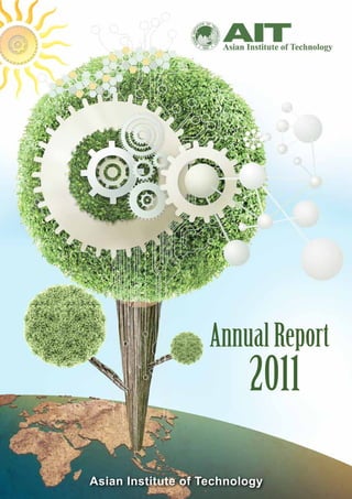 Annual Report
                          2011

Asian Institute of Technology
 