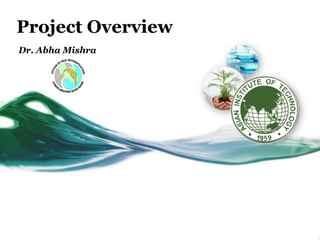 Project Overview
Dr. Abha Mishra
 