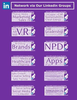 Network via Our Linkedin Groups
 