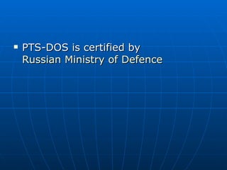 PTS-DOS is certified by  Russian Ministry of Defence 