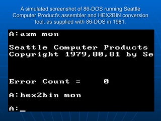 A simulated screenshot of 86-DOS running Seattle Computer Product's assembler and HEX2BIN conversion tool, as supplied with 86-DOS in 1981. 