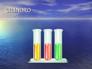 CILINDRO
 