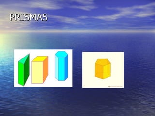 PRISMAS
 