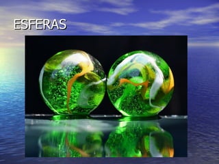 ESFERAS
 