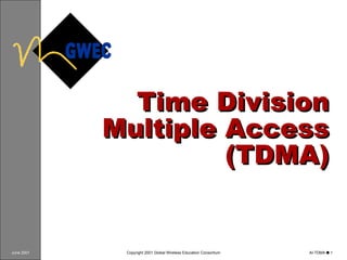 Time Division Multiple Access (TDMA) 