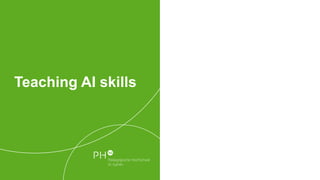 Teaching AI skills
 