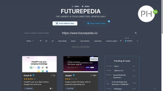34
https://www.futurepedia.io/
 