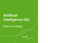 Artificial
Intelligence (AI)
Basic knowledge
 