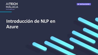 Introducción de NLP en
Azure
 