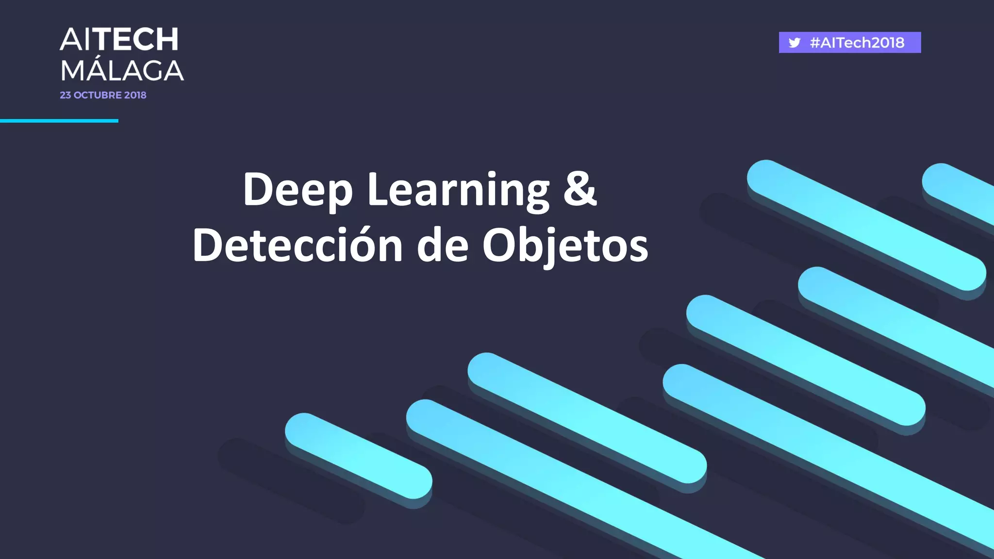 Deep Learning &
Detección de Objetos
 