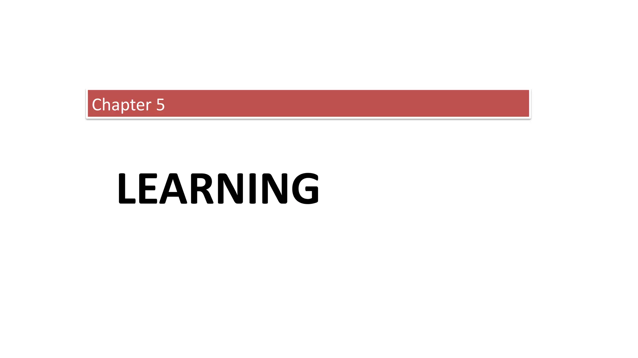 LEARNING
Chapter 5
 