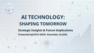 AI Technology_ Shaping Tomorrow Tech Deep.pptx