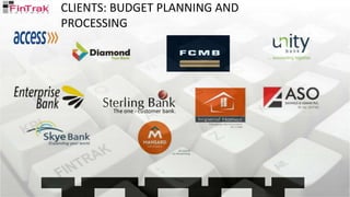 CLIENTS: BUDGET PLANNING AND
PROCESSING
 